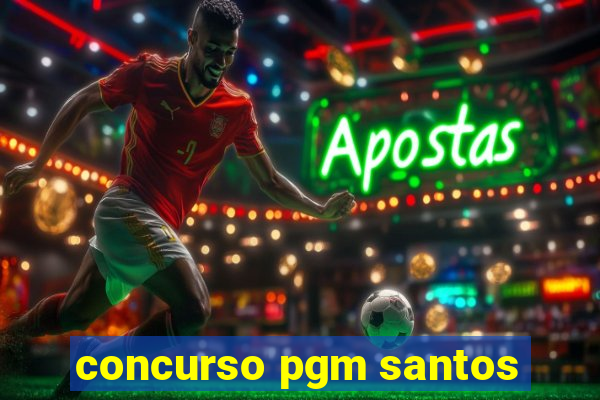 concurso pgm santos